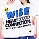 ＷＩＳＥ「Ｈｅａｒｔ　Ｃｏｎｎｅｃｔｉｏｎ　～ＢＥＳＴ　ＣＯＬＬＡＢＯＲＡＴＩＯＮＳ～」