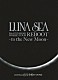 ＬＵＮＡ　ＳＥＡ「ＬＵＮＡ　ＳＥＡ　２０ｔｈ　ＡＮＮＩＶＥＲＳＡＲＹ　ＷＯＲＬＤ　ＴＯＵＲ　ＲＥＢＯＯＴ　－ｔｏ　ｔｈｅ　Ｎｅｗ　Ｍｏｏｎ－　２４ｔｈ　Ｄｅｃｅｍｂｅｒ，２０１０　ａｔ　ＴＯＫＹＯ　ＤＯＭＥ」