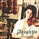 高嶋ちさ子 近藤亜紀 安宅薫 １２人のヴァイオリニスト「アダージェット　～Ｍｙ　Ｂｅｓｔ　Ｃｌａｓｓｉｃａｌ　Ｍｅｌｏｄｉｅｓ」