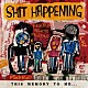 ＳＨＩＴ　ＨＡＰＰＥＮＩＮＧ「ＴＨＩＳ　ＭＥＭＯＲＹ　ＴＯ　ＭＥ…」