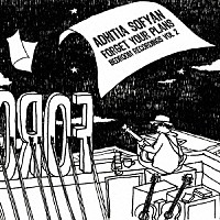 アディティア・ソフィアン「 フォーゲット・ユア・プランズ」