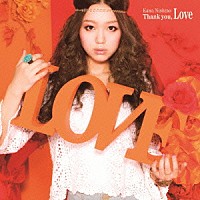 西野カナ「 Ｔｈａｎｋ　ｙｏｕ，　Ｌｏｖｅ」