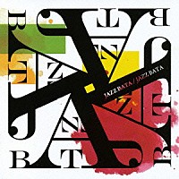 ＪＡＺＺ　ＢＡＴＡ「 ＪＡＺＺ　ＢＡＴＡ」