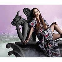 安室奈美恵「 ＮＡＫＥＤ／ＦＩＧＨＴ　ＴＯＧＥＴＨＥＲ／ＴＥＭＰＥＳＴ」