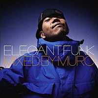 ＭＵＲＯ「 ＥＬＥＧＡＮＴ　ＦＵＮＫ　ＭＩＸＥＤ　ＢＹ　ＭＵＲＯ」