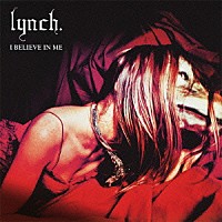 ｌｙｎｃｈ．「 Ｉ　ＢＥＬＩＥＶＥ　ＩＮ　ＭＥ」