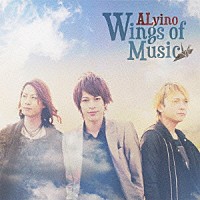 ＡＬｖｉｎｏ「 Ｗｉｎｇｓ　ｏｆ　Ｍｕｓｉｃ」