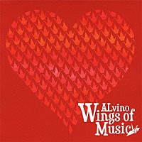 ＡＬｖｉｎｏ「 Ｗｉｎｇｓ　ｏｆ　Ｍｕｓｉｃ」