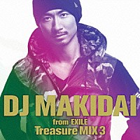 （Ｖ．Ａ．）「 ＤＪ　ＭＡＫＩＤＡＩ　ｆｒｏｍ　ＥＸＩＬＥ　Ｔｒｅａｓｕｒｅ　ＭＩＸ　３」