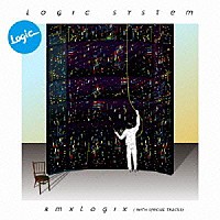 Ｌｏｇｉｃ　Ｓｙｓｔｅｍ「 ＲＭＸＬＯＧＩＸ（ｗｉｔｈ　ｓｐｅｃｉａｌ　ｔｒａｃｋｓ）」