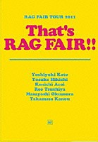 ＲＡＧ　ＦＡＩＲ「 ＴＯＵＲ　２０１１　Ｔｈａｔ’ｓ　ＲＡＧ　ＦＡＩＲ！！」