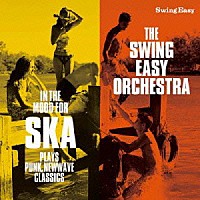 ＴＨＥ　ＳＷＩＮＧ　ＥＡＳＹ　ＯＲＣＨＥＳＴＲＡ「 ＩＮ　ＴＨＥ　ＭＯＯＤ　ＦＯＲ　ＳＫＡ　ＰＬＡＹＳ　ＰＵＮＫ，ＮＥＷＷＡＶＥ　ＣＬＡＳＳＩＣＳ」