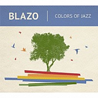 ブラーゾ「 Ｃｏｌｏｒｓ　ｏｆ　Ｊａｚｚ」