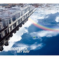 Ｌ’Ａｒｃ－ｅｎ－Ｃｉｅｌ「 ＧＯＯＤ　ＬＵＣＫ　ＭＹ　ＷＡＹ」