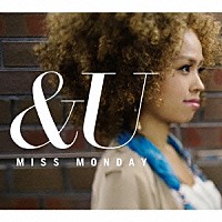 Ｍｉｓｓ　Ｍｏｎｄａｙ「 ＆Ｕ」