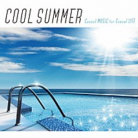 （Ｖ．Ａ．）「 クール・サマー　Ｃｏｏｏｏｌ　ＭＵＳＩＣ　ｆｏｒ　Ｃｏｏｏｏｌ　ＬＩＦＥ」