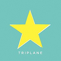 ＴＲＩＰＬＡＮＥ「 イチバンボシ」