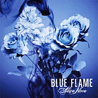 Ａｌｉｃｅ　Ｎｉｎｅ「 ＢＬＵＥ　ＦＬＡＭＥ」