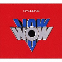 ＶＯＷＷＯＷ「 ＣＹＣＬＯＮＥ」