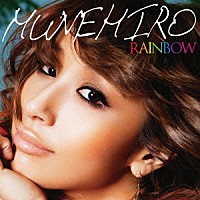 ＭＵＮＥＨＩＲＯ「 ＲＡＩＮＢＯＷ」