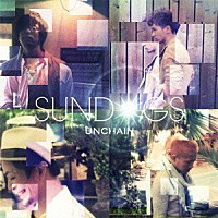 ＵＮＣＨＡＩＮ「 ＳＵＮＤＯＧＳ」