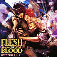 （ドラマＣＤ）「 ドラマＣＤ　ＦＬＥＳＨ＆ＢＬＯＯＤ　１２」