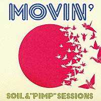 ＳＯＩＬ＆“ＰＩＭＰ”ＳＥＳＳＩＯＮＳ「 ＭＯＶＩＮ’」