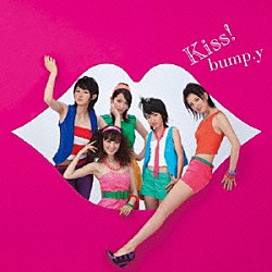 ｂｕｍｐ．ｙ「Ｋｉｓｓ！」