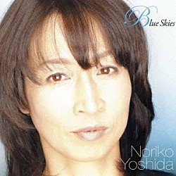 吉田紀子 モンテゴ・ジョー ハキム・ジャーミ Ｇｅｎｅ　Ｔｏｒｒｅｓ Ａｌｅｘ　Ｇａｒｃｉａ ＯＮＯ　ＮＡＯＫＯ「Ｂｌｕｅ　Ｓｋｉｅｓ」