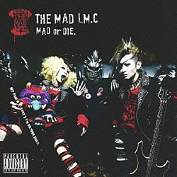 ＴＨＥ　ＭＡＤ　ＬＭ．Ｃ「ＭＡＤ　ｏｒ　ＤＩＥ．」