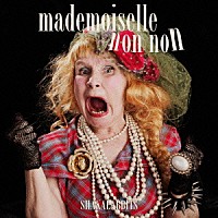 ＳＨＡＫＡＬＡＢＢＩＴＳ「 ｍａｄｅｍｏｉｓｅｌｌｅ　ｎｏｎ　ｎｏｎ」