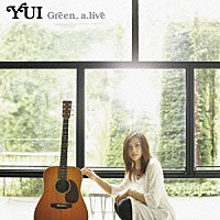 ＹＵＩ「 Ｇｒｅｅｎ　ａ．ｌｉｖｅ」