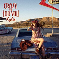 Ｋｙｌｅｅ「 ＣＲＡＺＹ　ＦＯＲ　ＹＯＵ」