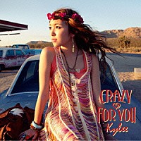 Ｋｙｌｅｅ「 ＣＲＡＺＹ　ＦＯＲ　ＹＯＵ」