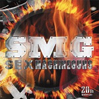 セックスマシンガンズ「 ＳＭＧ」