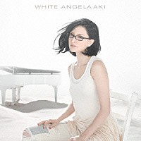 アンジェラ・アキ「 ＷＨＩＴＥ」