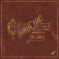 ラディカル・フェイス「 Ｔｈｅ　Ｆａｍｉｌｙ　Ｔｒｅｅ：　Ｔｈｅ　Ｒｏｏｔｓ」