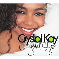 Ｃｒｙｓｔａｌ　Ｋａｙ「 Ｃｒｙｓｔａｌ　Ｓｔｙｌｅ」