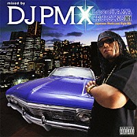 ＤＪ　ＰＭＸ「 ＬｏｃｏＨＡＭＡ　ＣＲＵＩＳＩＮＧ　００１　Ｊａｐａｎｅｓｅ　Ｗｅｓｔｃｏａｓｔ　Ｓｔｙｌｅ　ＭＩＸ」