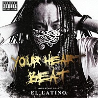 ＥＬ　ＬＡＴＩＮＯ「 ＹＯＵＲ　ＨＥＡＲＴ　ＢＥＡＴ」