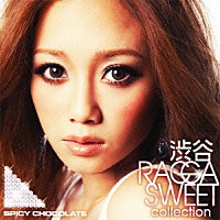 ＳＰＩＣＹ　ＣＨＯＣＯＬＡＴＥ「 渋谷　ＲＡＧＧＡ　ＳＷＥＥＴ　ＣＯＬＬＥＣＴＩＯＮ」