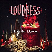 ＬＯＵＤＮＥＳＳ「 Ｅｖｅ　ｔｏ　Ｄａｗｎ」