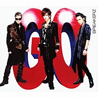 ＢＲＥＡＫＥＲＺ「 ＧＯ」