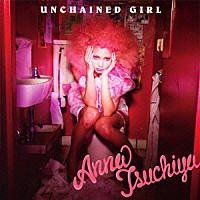 土屋アンナ「 ＵＮＣＨＡＩＮＥＤ　ＧＩＲＬ」