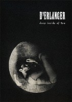 Ｄ’ＥＲＬＡＮＧＥＲ「 ｄｅｅｐ　ｉｎｓｉｄｅ　ｏｆ　Ｙｏｕ」