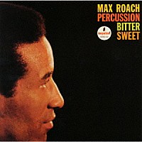 マックス・ローチ「 パーカッション・ビター・スウィート」