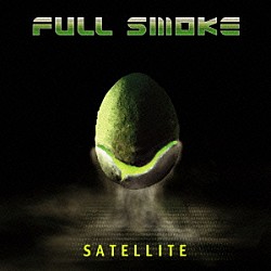 ＳＡＴＥＬＬＩＴＥ「ＦＵＬＬ　ＳＭＯＫＥ：ＳＡＴＥＬＬＩＴＥ」