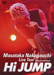 Ｍａｓａｔａｋａ　Ｎａｋａｇａｕｃｈｉ「Ｍａｓａｔａｋａ　Ｎａｋａｇａｕｃｈｉ　Ｌｉｖｅ　Ｔｏｕｒ　２０１０．１０．２２　ａｔ　ＳＨＩＢＵＹＡ－ＡＸ　Ｈｉ　ＪＵＭＰ」