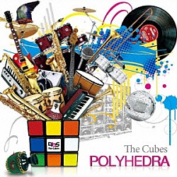 Ｔｈｅ　Ｃｕｂｅｓ「Ｐｏｌｙｈｅｄｒａ」