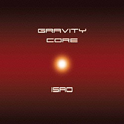 ＩＳＡＯ「Ｇｒａｖｉｔｙ　Ｃｏｒｅ」